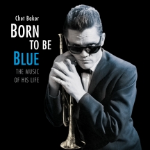 Chet Baker - Born To Be Blue