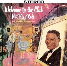 Nat King Cole - Welcome To the Club (With the Count Basie Orchestra)