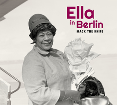 Ella Fitzgerald - Mack The Knife: Ella In Berlin + 6 Bonus Tracks!