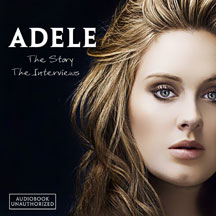 Adele - The Story: The Interviews (unauthorized)