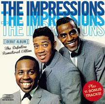 Impressions - The Impressions Debut Album + 11 Bonus Tracks