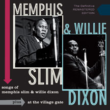 Memphis & Willie Dixon Slim - Songs Of Memphis Slim And Willie Dixon + At The Village Gate