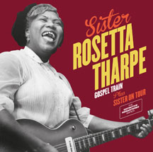 Sister Rosetta Tharpe - Gospel Train + Sister On Tour + 6 Bonus Tracks