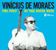 Vinicius De Moraes - The Poet Of Bossa Nova: His Early Recordings