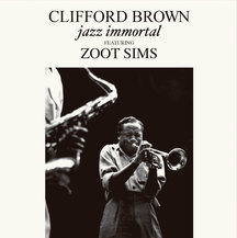 Clifford Brown - Jazz Immortal + 2 Bonus Tracks!