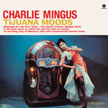Charles Mingus - Tijuana Moods  + 1 Bonus Track
