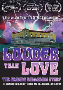 Louder Than Love: The Grande Ballroom Story