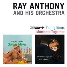 Ray & His Orchestra Anthony - Young Ideas + Moments Together + 2 Bonus Tracks