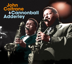 John Coltrane & Cannonball Adderley - John Coltrane Quintet In Chicago + Mating Call