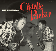 Charlie Parker - The Immortal Charlie Parker + 15 Bonus Tracks!