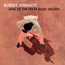Robert Johnson - King of the Delta Blues Singers + 2 Bonus Tracks!
