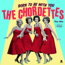 The Chordettes - Born To Be With You: The Hits