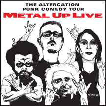 Altercation Punk Comedy Tour - Metal Up Live
