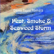 Finnish Radio Symphony Orchestra & Sakari Oramo & Dima Slobodeniouk - Peat, Smoke & Seaweed Storm