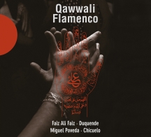 Faiz Ali Faiz & Chicuelo & Duquende - Qawwali Flamenco