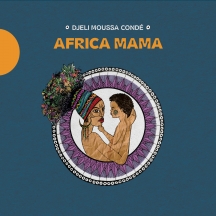 Djeli Moussa Conde - Africa Mama