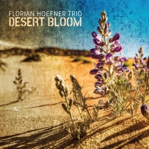 Florian Hoefner Trio - Desert Bloom