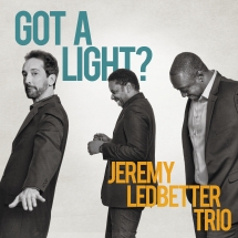 Jeremy Ledbetter Trio - Got A Light?