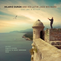 Hilario Duran & His Latin Jazz Big Band - Cry Me A River