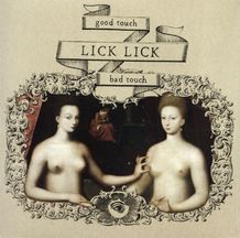 Lick Lick - Good Touch Bad Touch