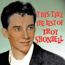 Troy Shondell - This Time - The Best Of