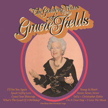 Gracie Fields - The Golden Years Of Gracie Fields