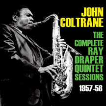 John Coltrane - Complete Ray Draper Quintet Sessions 1957-58