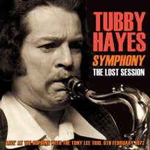 Tubby Hayes - Symphony: The Lost Session 1972