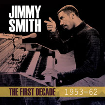 Jimmy Smith - The First Decade 1953-62