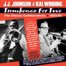 J.J.  Johnson & Kai Winding - Trombones For Two: The Classic Collaborations 1953-56