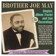 Brother Joe May - Singles, Album Tracks And Live Recordings 1949-62