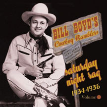 Bill Boyd & His Cowboy Rambler - Vol 1 - Saturday Night Rag  1934 - 1936