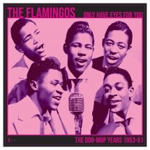 The Flamingos - We Only Have Eye