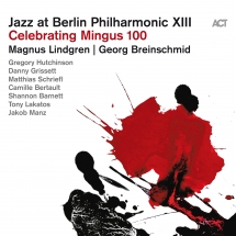 Magnus Lindgren & Georg Breinschmid - Jazz At Berlin Philharmonic Xiii: Celebrating Mingus 100