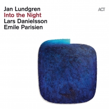 Jan Lundgren & Emile Parisien & Lars Danielsson - Into The Night