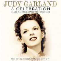 Judy Garland - A Celebration: Classic & Collectable Performances