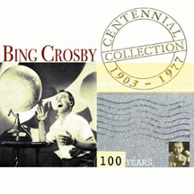 Bing Crosby - The Centennial Collection