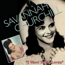 Savannah Churchill - I Want To Be Loved
