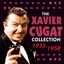 Xavier Cugat - The Xavier Cugat Collection 1933-1958