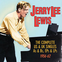 Jerry Lee Lewis - Complete US & UK Singles As & Bs, EPs & LPs 1956-62