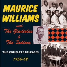 Maurice Williams & The Gladiolas And The Zodiacs - Complete Releases 1956-62