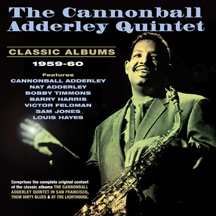 Cannonball Adderley Quintet - Classic Albums 1959-60