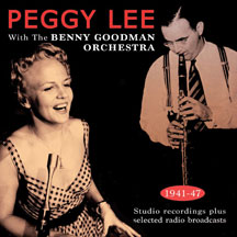 Peggy Lee - With The Benny Goodman Orchestra 1941-47