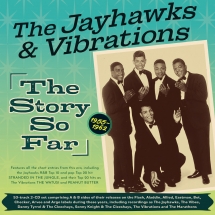 The Jayhawks & Vibrations - The Jayhawks And Vibrations: The Story So Far 1955-62