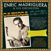 Enric Madriguera & His Orchestra - Carioca! Hits, Latin Magic And More 1932-47