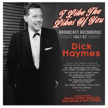 Dick Haymes - I Like The Likes Of You: Broadcast Recordings 1947-62