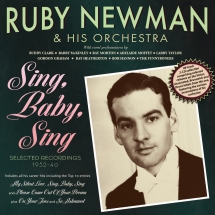 Ruby Newman & His Orchestra - Sing, Baby, Sing - Selected Recordings 1932-40