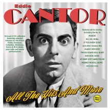 Eddie Cantor - All The Hits And More 1917-47