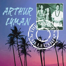 Arthur Lyman - The Singles Collection