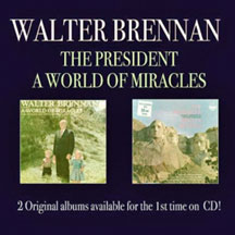Walter Brennan - The President/a World Of Miracles